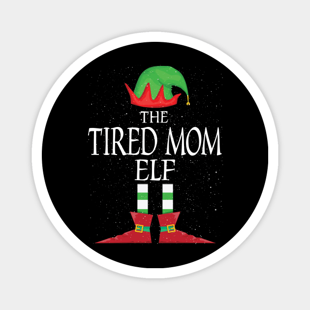 TIRED MOM Elf Family Matching Christmas Group Funny Gift Magnet by kamahashirt